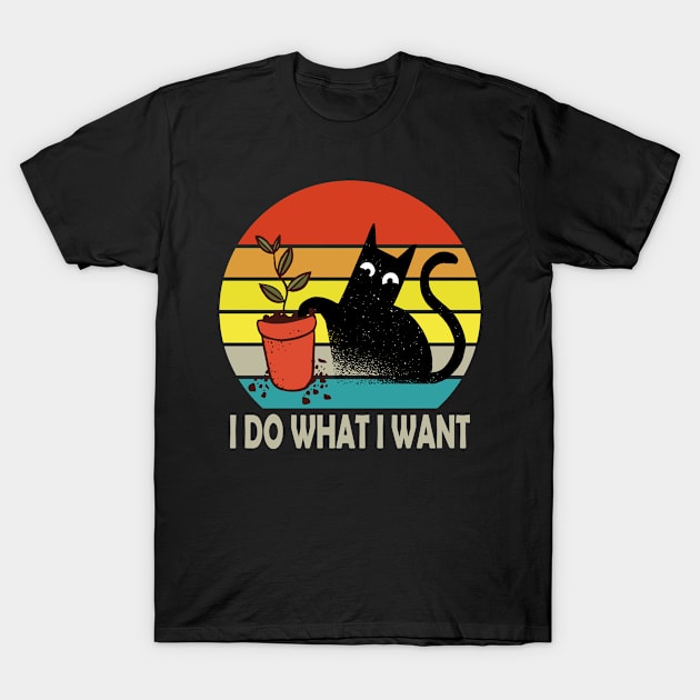 I Do What I Want Funny Cat Life Crazy Cat T-Shirt by Tesign2020